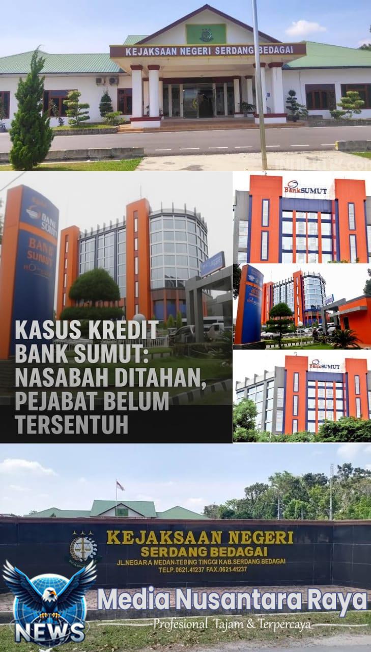 Kasus Kredit Bank Sumut Nasabah, Prnsi dan PC Ditahan, Pejabat Utama Bank Belum Tersentuh