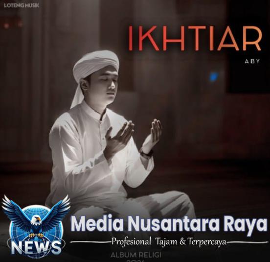 LAGU “IKHTIAR” KARYA PRASETIO WIBOWO, MENJADI HITS DI BULAN RAMADHAN!