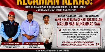 Ulama Bekasi dan Ketua Umum Jurnalis Merah Putih Nusantara Mengecam Keras Para Pengusaha THM Yang Berani Buka di Malam Hari Maulid Nabi
