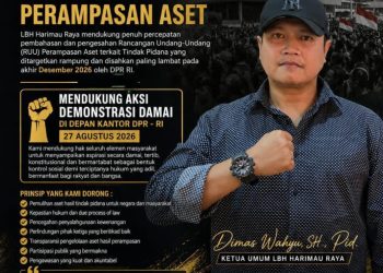 STATEMENT KETUA UMUM LEMBAGA BANTUAN HUKUM (LBH) HARIMAU RAYA MENDUKUNG PERCEPATAN PENGESAHAN RUU PERAMPASAN ASET DAN AKSI DEMONSTRASI DAMAI 27 AGUSTUS 2026