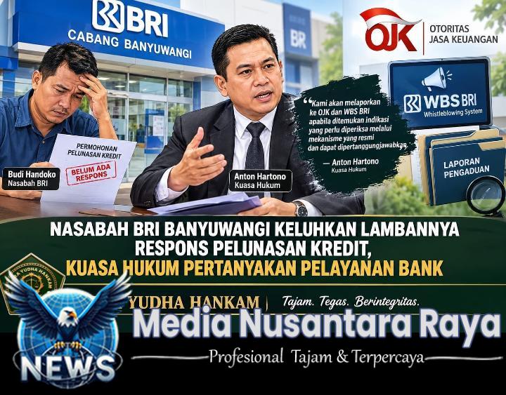 Nasabah BRI Banyuwangi Keluhkan Lambannya Respons Pelunasan Kredit, Kuasa Hukum Pertanyakan Pelayanan Bank